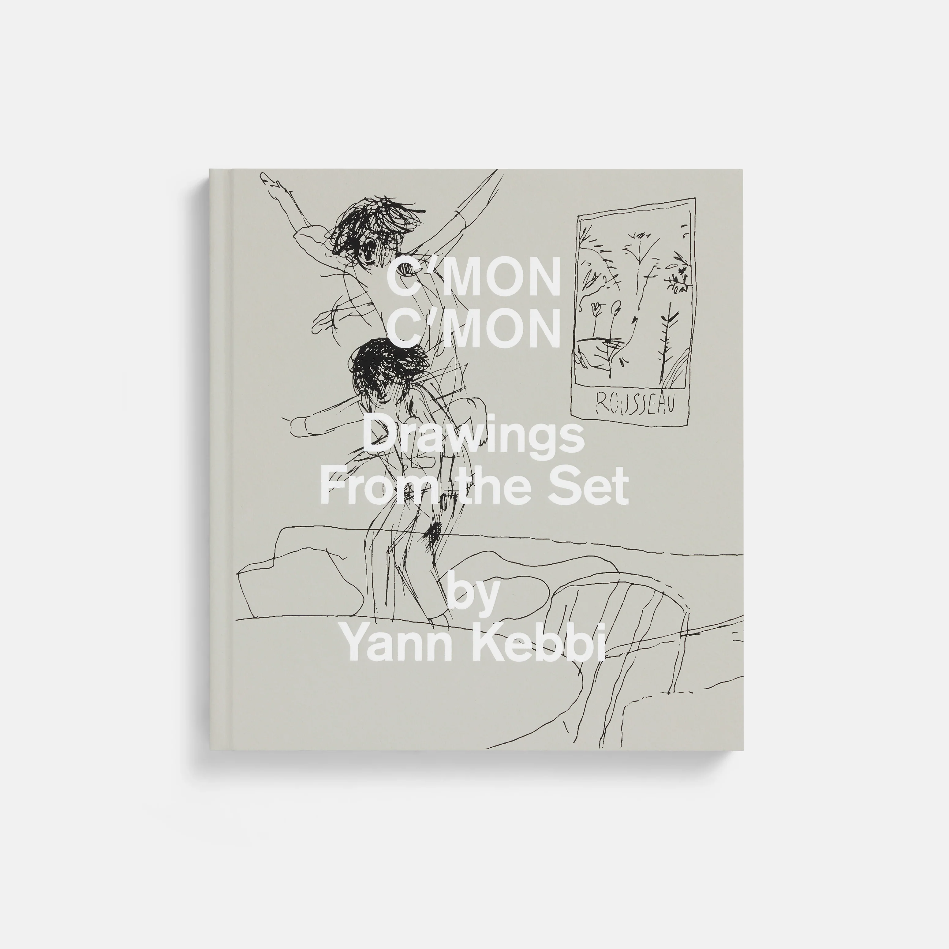 C'mon C'mon: Drawings From the Set by Yann Kebbi